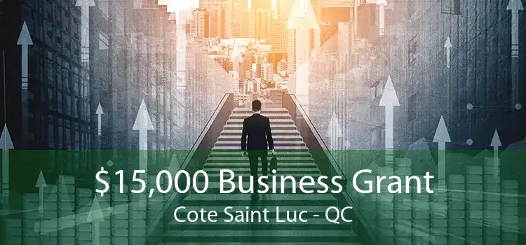 $15,000 Business Grant Cote Saint Luc - QC