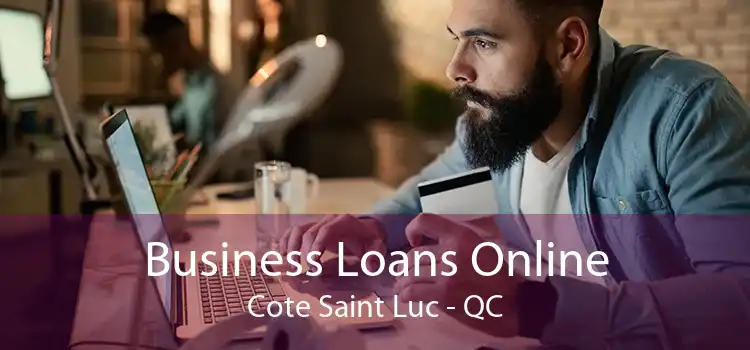 Business Loans Online Cote Saint Luc - QC