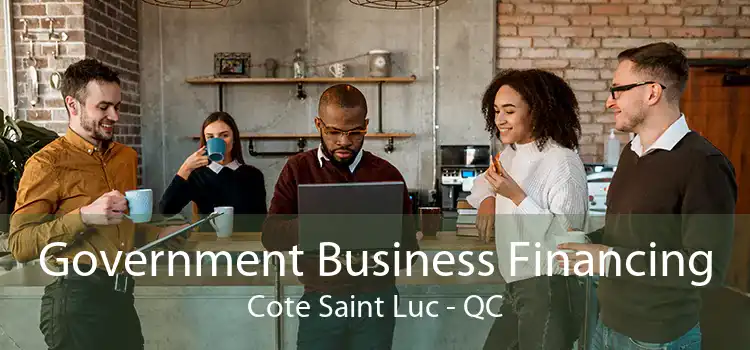 Government Business Financing Cote Saint Luc - QC