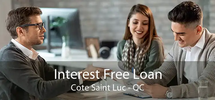 Interest Free Loan Cote Saint Luc - QC