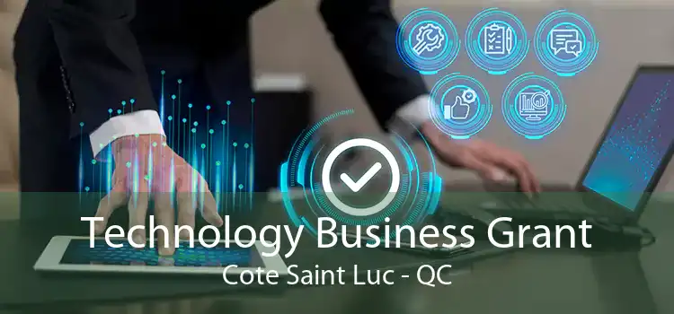 Technology Business Grant Cote Saint Luc - QC